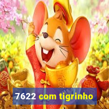 7622 com tigrinho